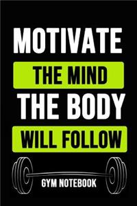 Motivate The Mind, The Body Will Follow