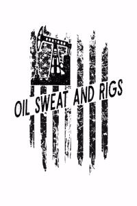 Oil Sweat and Rigs