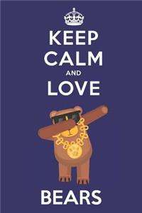 Keep Calm And Love Bears