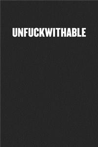 Unfuckwithable