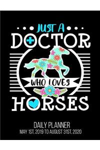 Just A Doctor Who Loves Horses Daily Planner May 1st, 2019 to August 31st, 2020