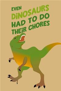 Even Dinosaurs Had To Do Their Chores