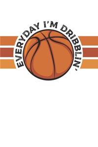 Everyday I'm Dribblin'