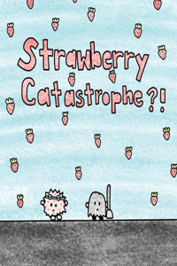 Strawberry Catastrophe