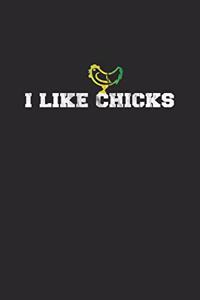 I like chicks