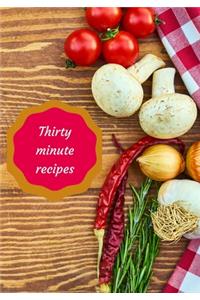 Thirty Minute Recipes
