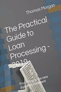 Practical Guide to Loan Processing - 2019