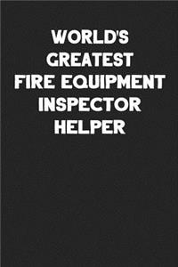 World's Greatest Fire Equipment Inspector Helper