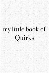 My Little Book of Quirks