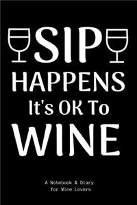 Sip Happens It's Ok to Wine