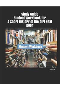Study Guide Student Workbook for a Short History of the Girl Next Door