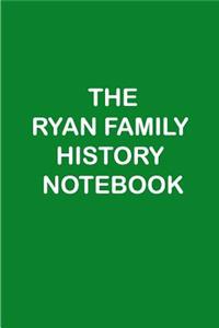 The Ryan Family History Notebook