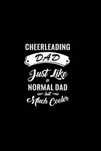 Cheerleading Dad Just Like A Normal Dad But Much Cooler
