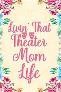 Livin' that theater Mom life