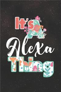 It's Alexa Thing: First Name Funny Sayings Personalized Customized Names Women Girl Mother's day Gift Notebook Journal