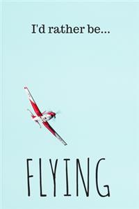 I'd Rather be Flying