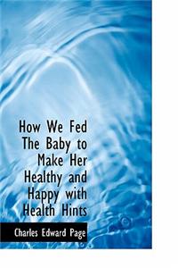 How We Fed the Baby to Make Her Healthy and Happy with Health Hints