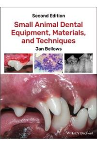 Small Animal Dental Equipment, Materials, and Techniques