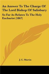 Answer To The Charge Of The Lord Bishop Of Salisbury