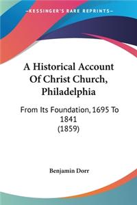 Historical Account Of Christ Church, Philadelphia