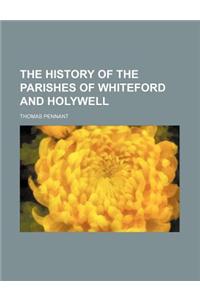 The History of the Parishes of Whiteford and Holywell