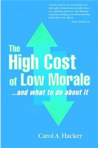 High Cost of Low Morale...and What to Do about It