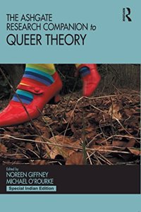 The Ashgate Research Companion to Queer Theory