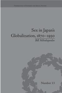 Sex in Japan's Globalization, 1870-1930