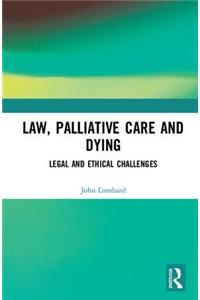 Law, Palliative Care and Dying