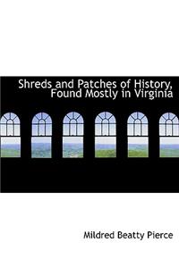 Shreds and Patches of History, Found Mostly in Virginia