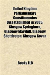 United Kingdom Parliamentary Constituencies Disestablished in 2005
