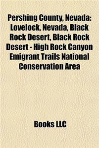 Pershing County, Nevada: Lovelock, Nevada, Black Rock Desert, Black Rock Desert - High Rock Canyon Emigrant Trails National Conservation Area