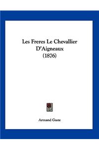 Les Freres Le Chevallier D'Aigneaux (1876)