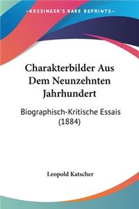 Charakterbilder Aus Dem Neunzehnten Jahrhundert