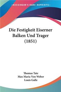 Die Festigkeit Eiserner Balken Und Trager (1851)