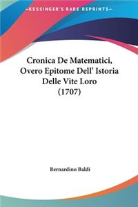 Cronica de Matematici, Overo Epitome Dell' Istoria Delle Vite Loro (1707)