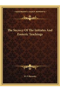 Secrecy Of The Initiates And Esoteric Teachings