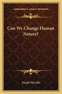 Can We Change Human Nature?