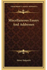 Miscellaneous Essays And Addresses