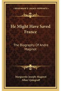 He Might Have Saved France