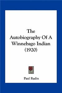 Autobiography of a Winnebago Indian (1920)