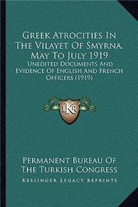 Greek Atrocities in the Vilayet of Smyrna, May to July 1919