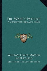 Dr. Wake's Patient