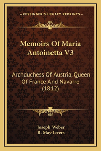 Memoirs Of Maria Antoinetta V3