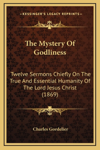 The Mystery Of Godliness