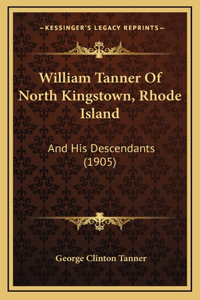 William Tanner Of North Kingstown, Rhode Island