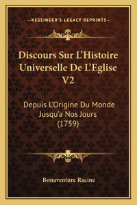 Discours Sur L'Histoire Universelle De L'Eglise V2