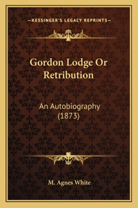 Gordon Lodge Or Retribution