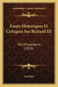 Essais Historiques Et Critiques Sur Richard III