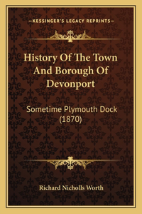 History Of The Town And Borough Of Devonport